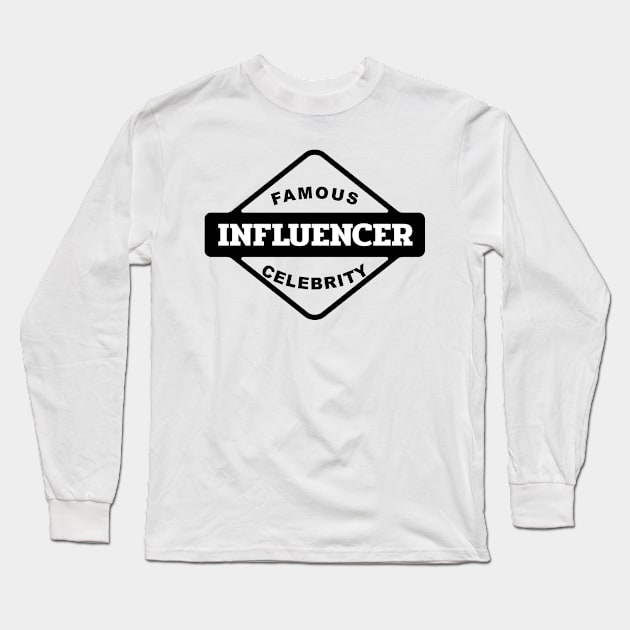 Famous Influencer Long Sleeve T-Shirt by AllAmerican